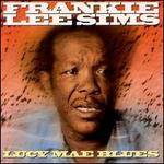 Lucy Mae Blues - Frankie Lee Sims