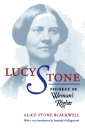 Lucy Stone: Pioneer of Woman's Rights