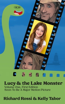 Lucy & the Lake Monster - Rossi, Richard A, and Tabor, Kelly A