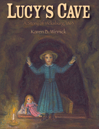Lucy's Cave: A Story of Vicksburg, 1863