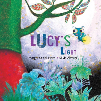 Lucy's Light - del Mazo, Margarita, and Brokenbrow, Jon (Translated by)