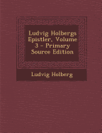 Ludvig Holbergs Epistler, Volume 3