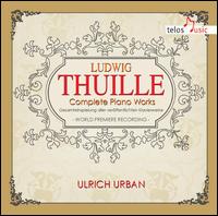 Ludwig Thuille: Complete Piano Works - Ulrich Urban (piano)