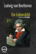 Ludwig Van Beethoven - Ein Lebensbild: Entworfen Von W. Fricke - Fricke, W, and Friedrich, Dirk (Introduction by)