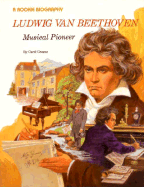 Ludwig Van Beethoven: Musical Pioneer