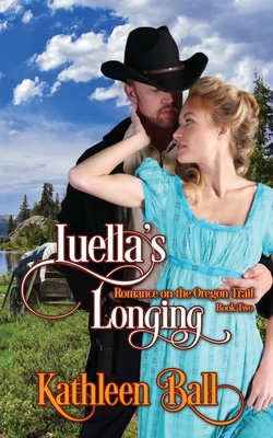 Luella's Longing: A Christian Romance - Ball, Kathleen