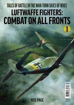 Luftwaffe Fighters - Combat on all Front -Part 1 - Page, Neil