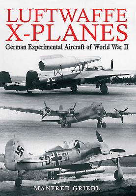 Luftwaffe X-Planes - Griehl, Manfred