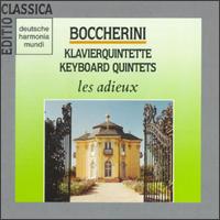 Luigi Boccherini: Keyboard Quintets - Andreas Staier (fortepiano); Christine Kyprianides (cello); Hajo Bass (viola); Mary Utiger (violin); Paula Kibildis (violin); Les Adieux