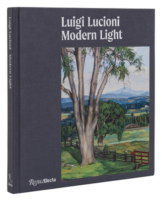 Luigi Lucioni: Modern Light - Brody, David, and Denenberg, Thomas (Contributions by), and Kirchhoff, Katie Wood (Contributions by)