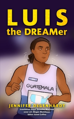 LUIS, the DREAMer - Martnez, Edgar Gonzlez (Translated by), and Collins, Grant (Editor)