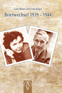 Luise Rinser Und Ernst Junger Briefwechsel 1939 - 1944