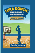 Luka Doncic: HOW A KID BECAME A BASKETBALL SUPERSTAR (Biography For Kids)