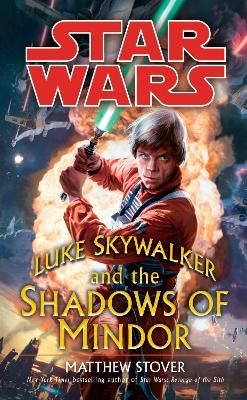 Luke Skywalker and the Shadows of Mindor - Stover, Matthew Woodring