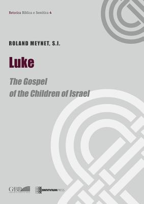 Luke: The Gospel of the Children of Israel - Meynet, Roland