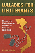 Lullabies for Lieutenants: Memoir of a Marine Forward Observer in Vietnam, 1965-1966