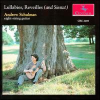Lullabies, Reveilees (& Siesta!) - Andrew Schulman (guitar)