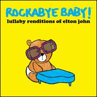 Lullaby Renditions of Elton John - Rockabye Baby!