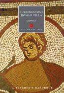 Lullingstone Roman Villa: A Teacher's Handbook