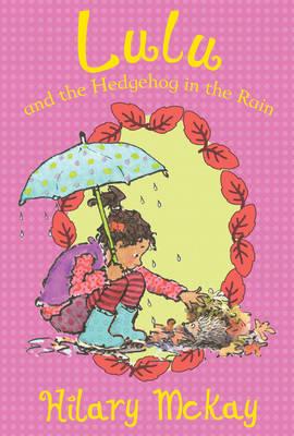 Lulu and the Hedgehog in the Rain - McKay, Hilary