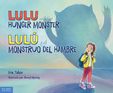 Lulu and the Hunger Monster / Lul· Y El Monstruo del Hambre