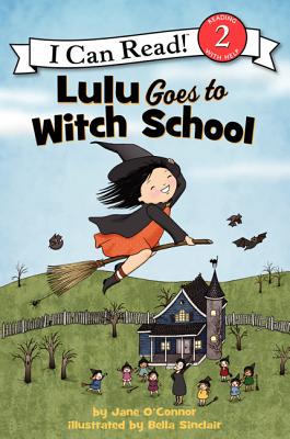 Lulu Goes to Witch School: A Halloween Book for Kids - O'Connor, Jane