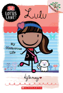 Lulu: My Glamorous Life (a Branches Book: Lotus Lane #3)