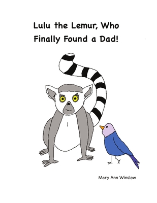 Lulu the Lemur, Who Finally Found a Dad! - Winslow, Mary Ann