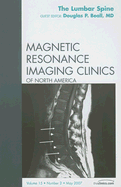 Lumbar Spine, an Issue of Magnetic Resonance Imaging Clinics: Volume 15-2