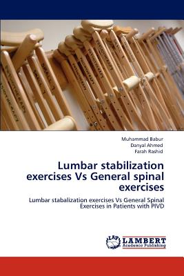 Lumbar stabilization exercises Vs General spinal exercises - Babur, Muhammad, and Ahmed, Danyal, and Rashid, Farah