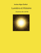 Lumi?re et Histoire: ?ssence de v?rit?