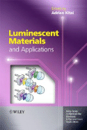 Luminescent Materials and Applications - Kitai, Adrian (Editor)