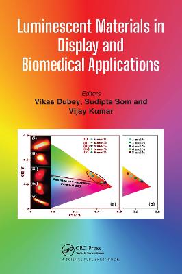 Luminescent Materials in Display and Biomedical Applications - Dubey, Vikas (Editor), and Som, Sudipta (Editor), and Kumar, Vijay (Editor)