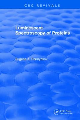 Luminescent Spectroscopy of Proteins - Permyakov, Eugene A.