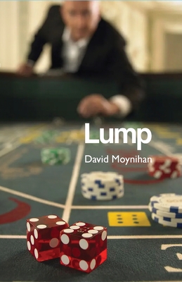 Lump: Memoirs of a Croupier - Moynihan, David