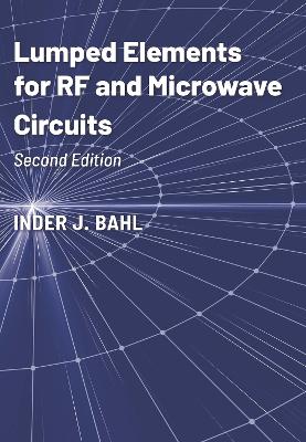 Lumped Elements for RF and Microwave Circuits, Second Edition - Bahl, Inder