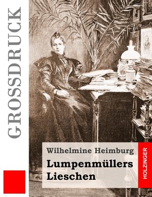 Lumpenm?llers Lieschen (Gro?druck) - Heimburg, Wilhelmine