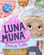 Luna Muna: Space Caf (Ages 4-8) (Space Explorers, Aeronautics & Space, Astronomy for Kids)