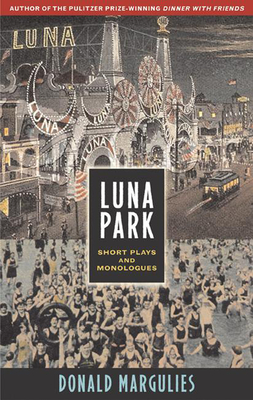 Luna Park: Short Plays and Monologues - Margulies, Donald