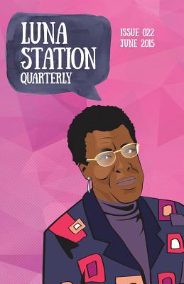 Luna Station Quarterly Issue 022 - Shelton, Tina, and Patton, Megan J, and Hill, Ashley M