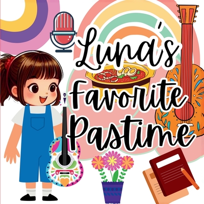 Luna's Favorite Pastime: A Children's Picture Book for Girls' Pastime - M Borhan