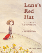 Luna's Red Hat: An Illustrated Storybook to Help Children Cope with Loss and Suicide