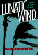 Lunatic Wind: Surviving the Storm of the Century
