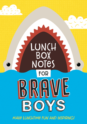 Lunch Box Notes for Brave Boys - Compiled by Barbour Staff