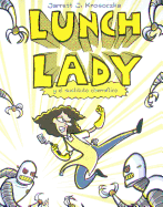 Lunch Lady y El Cyborg Sustituto