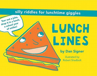 Lunch Lines: Silly Riddles for Lunchtime Giggles - Signer, Dan