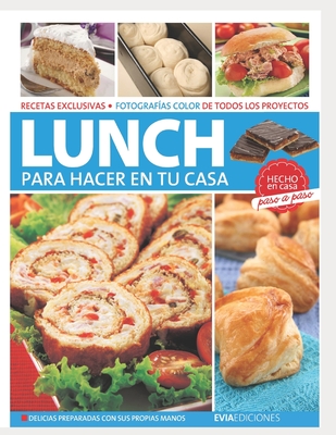 Lunch Para Hacer En Tu Casa: paso a paso - Ediciones, Evia