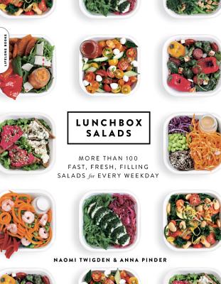 Lunchbox Salads: More Than 100 Fast, Fresh, Filling Salads for Every Weekday - Twigden, Naomi, and Pinder, Anna