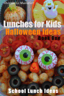 Lunches for Kids: Halloween Ideas - Book One