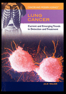 Lung Cancer: Current and Emerging Trends in Detection and Treatment